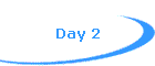 Day 2