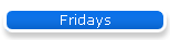 Fridays