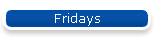 Fridays