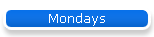 Mondays